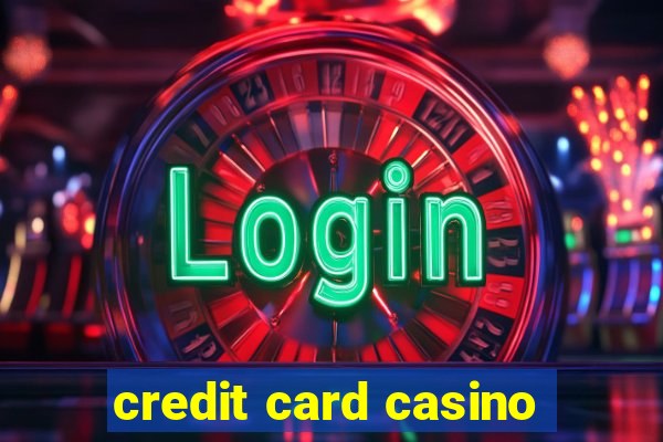 credit card casino