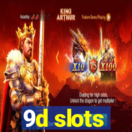 9d slots