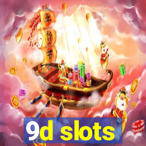 9d slots