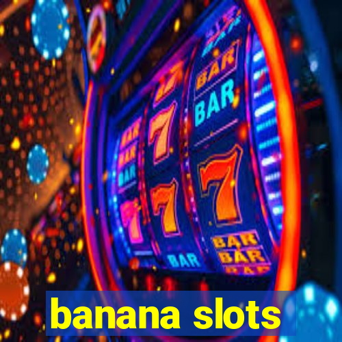 banana slots