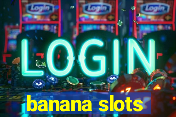 banana slots