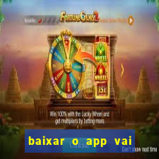 baixar o app vai de bet