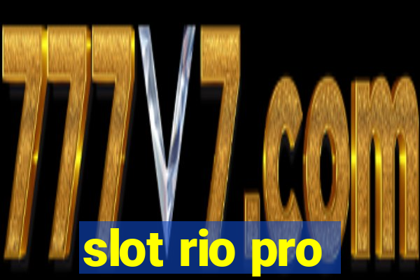 slot rio pro