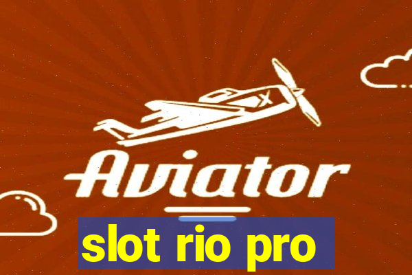 slot rio pro