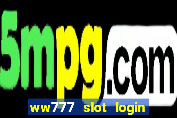 ww777 slot login register philippines