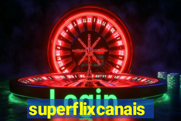 superflixcanais