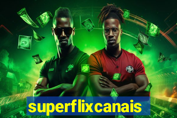 superflixcanais