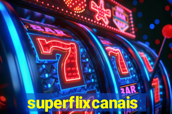 superflixcanais