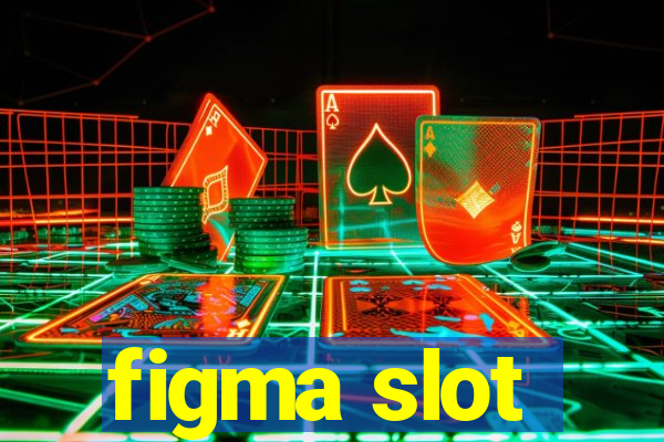 figma slot