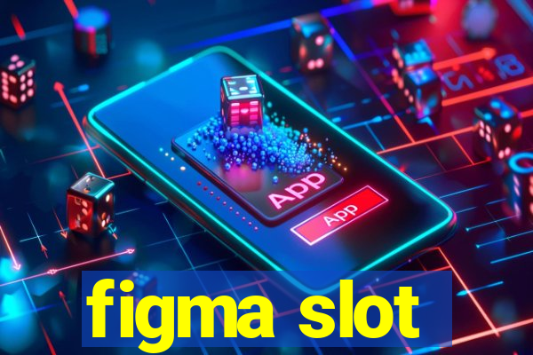 figma slot