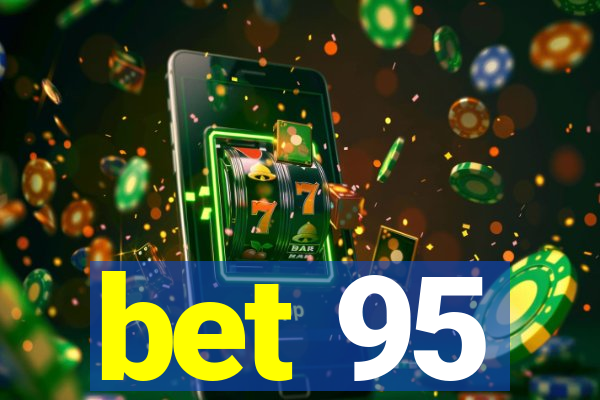 bet 95