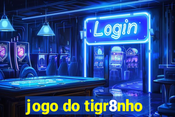 jogo do tigr8nho