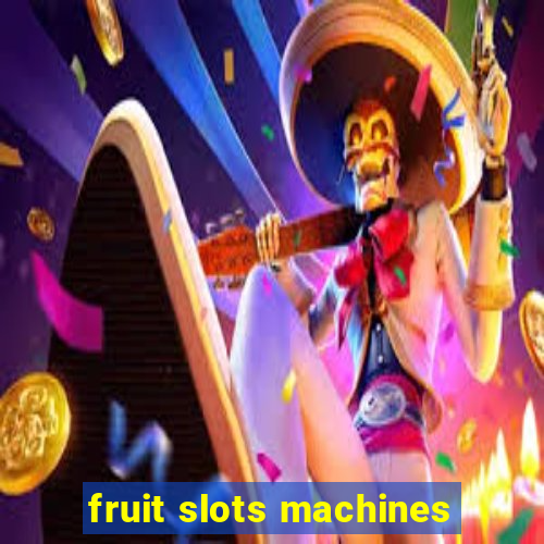 fruit slots machines