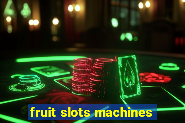 fruit slots machines