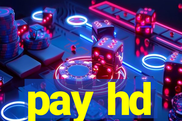 pay hd