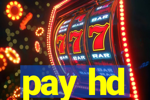 pay hd