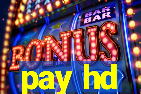 pay hd