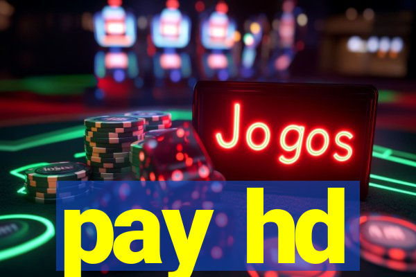 pay hd