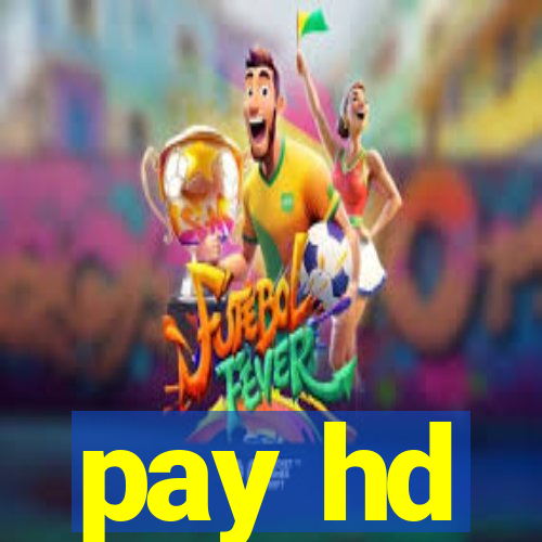 pay hd