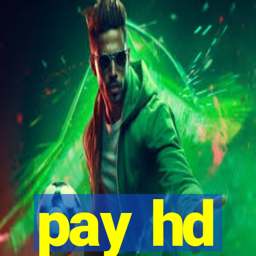 pay hd