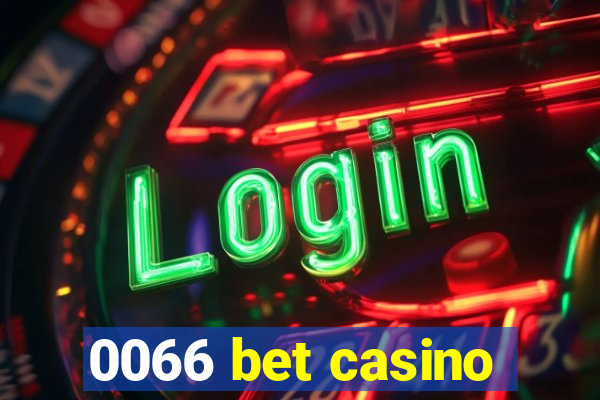 0066 bet casino