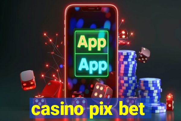 casino pix bet