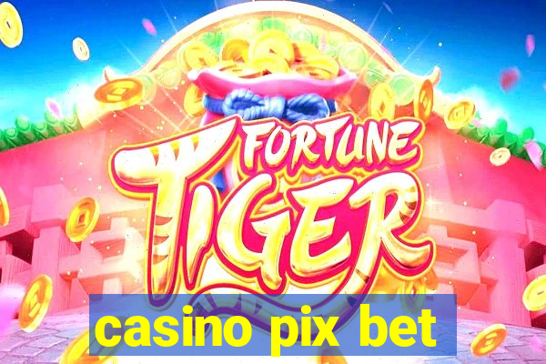 casino pix bet