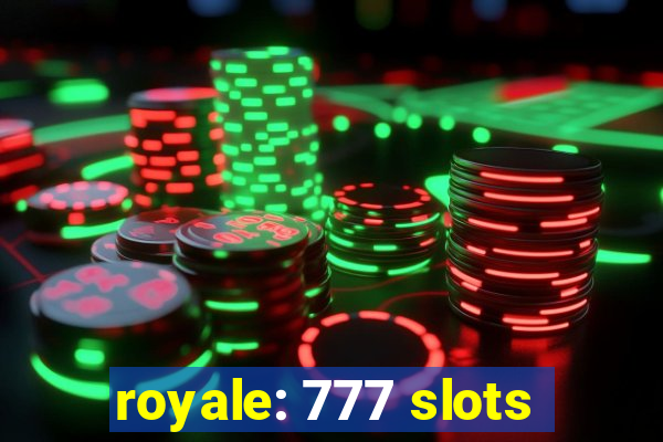 royale: 777 slots