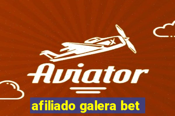 afiliado galera bet