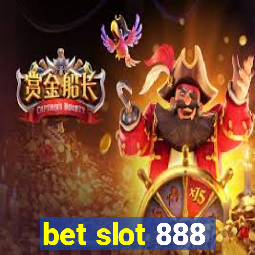 bet slot 888