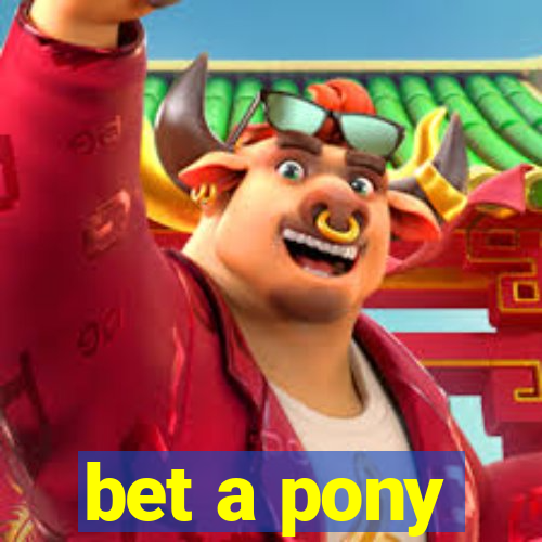 bet a pony