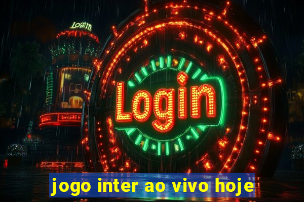 jogo inter ao vivo hoje