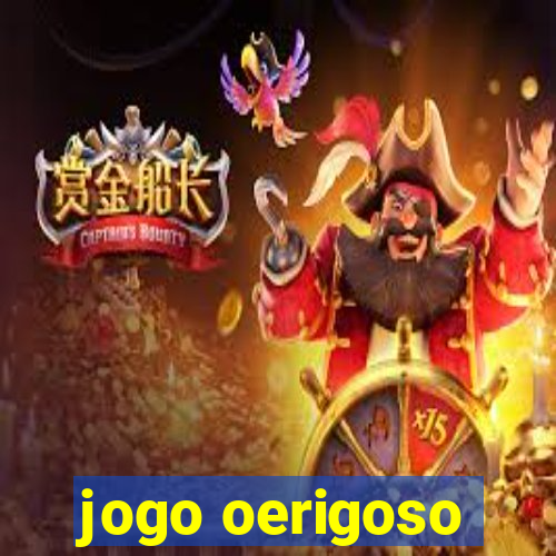 jogo oerigoso