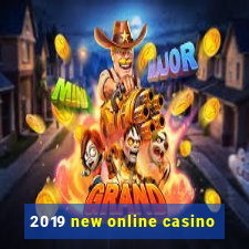 2019 new online casino