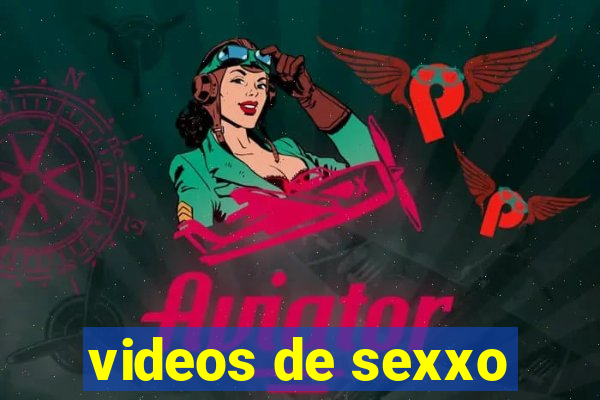 videos de sexxo