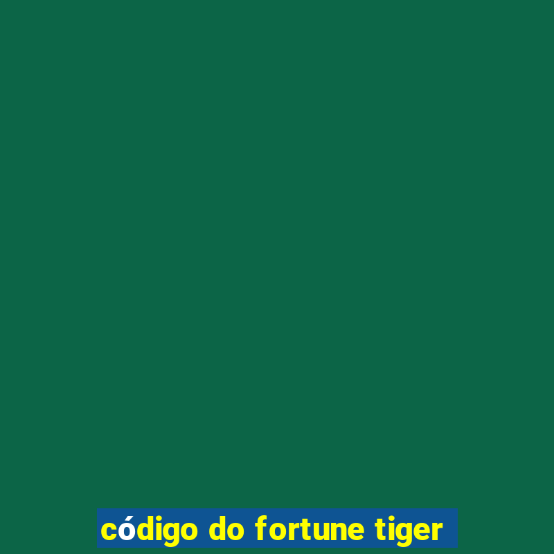 código do fortune tiger