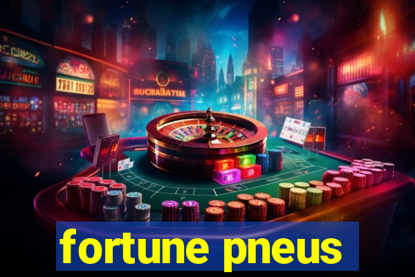 fortune pneus