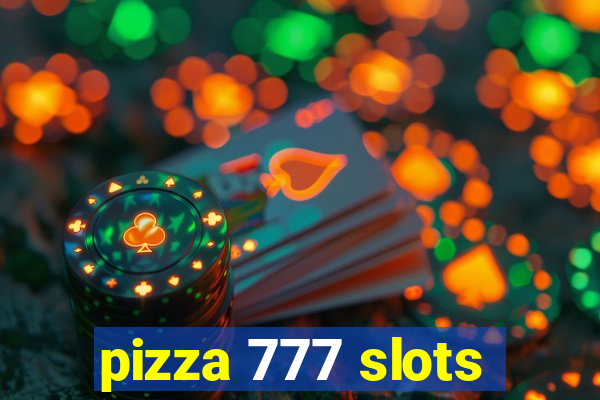 pizza 777 slots