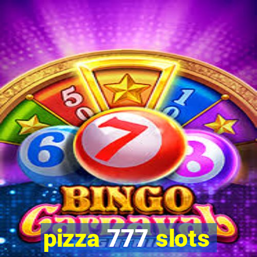 pizza 777 slots