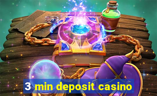 3 min deposit casino