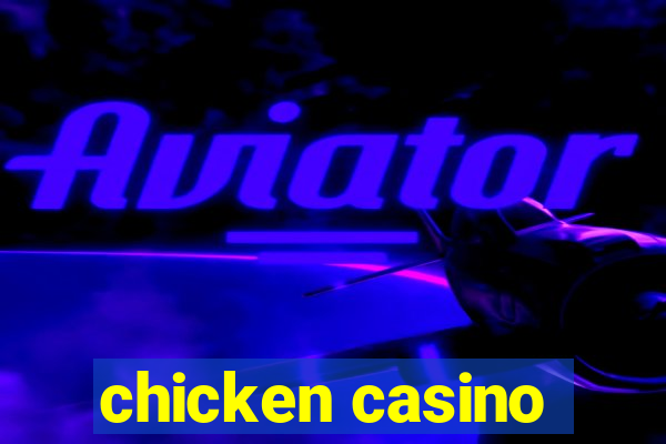 chicken casino