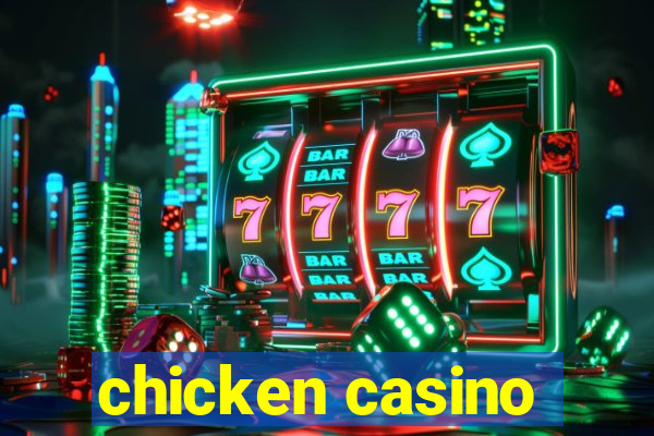 chicken casino