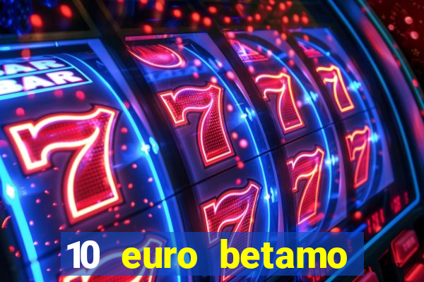 10 euro betamo casino bonus