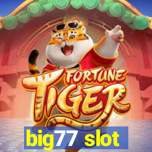 big77 slot