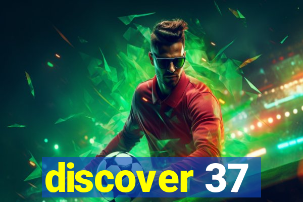 discover 37