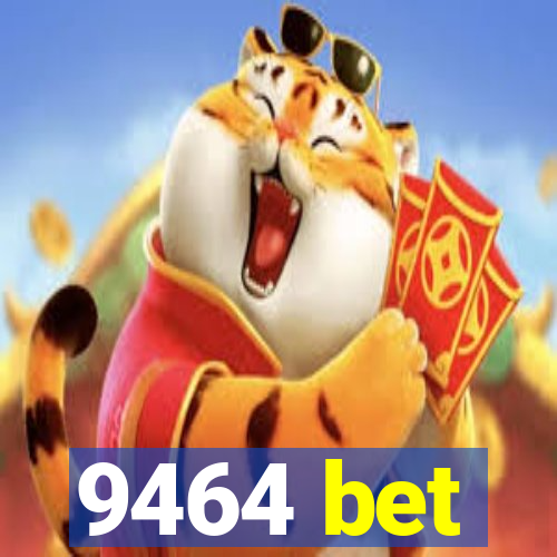 9464 bet