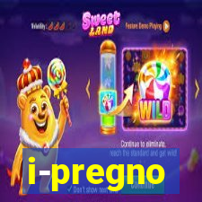 i-pregno