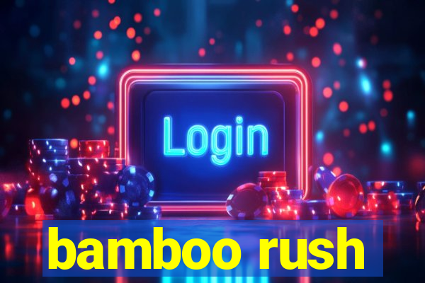 bamboo rush