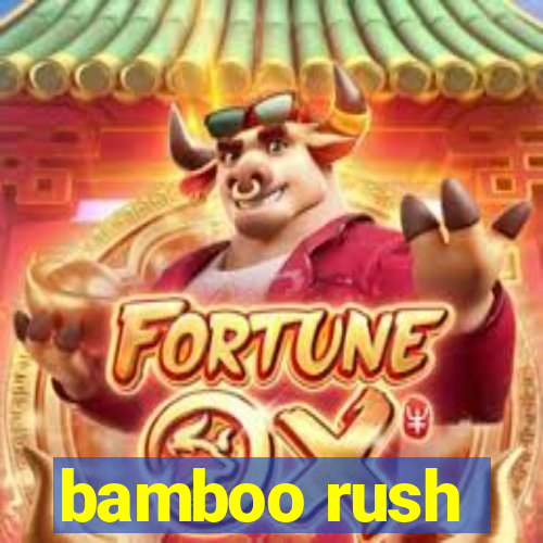 bamboo rush