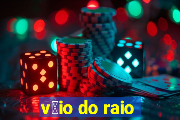 v茅io do raio